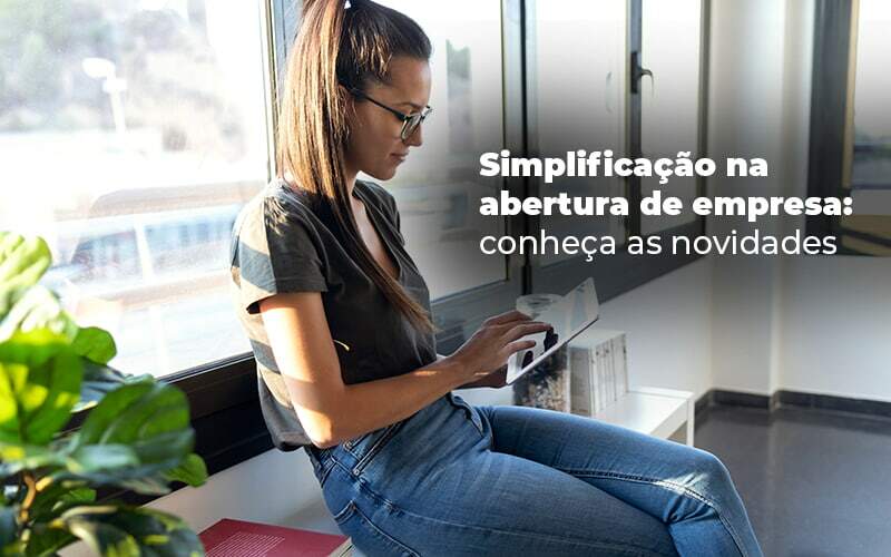 Simplificacao Na Abertura De Empresa Conheca As Novidades Blog (1) - Acertha Contabilidade